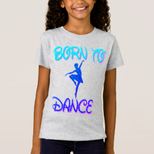 Född i Dance Ballerina T-Shirt