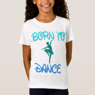 Född i Dance Ballerina T-Shirt