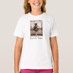 Född i Dance Girl's Tshirt T Shirt