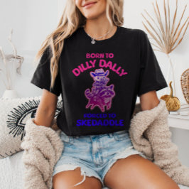 Född i Dilly Dally Forced to Skedaddle Cowboy Gris T Shirt