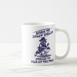 Född i Dilly Dally Goose Raccoon Cute Funny Anima Kaffemugg