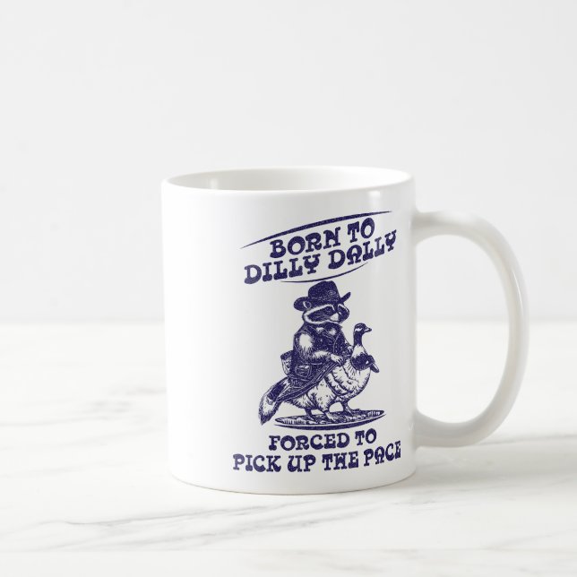 Född i Dilly Dally Goose Raccoon Cute Funny Anima Kaffemugg (Höger)