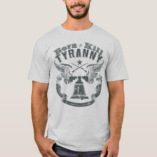 Född i Döda Tyranny Shirt T-shirt
