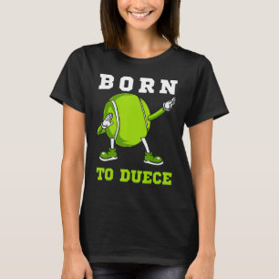 Född i Duece Tennis Dab Dancing Dabbin Boll Man T Shirt