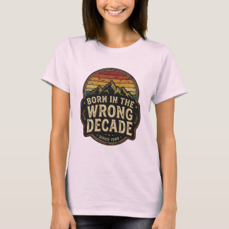 Född i fel årtionde Vintage Retro Berg T Shirt