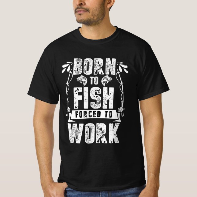 Född i fisk som tvingats arbeta t shirt (Framsida)