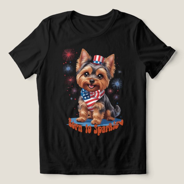 Född i Gnistra - Cute Yorkie 4 juli Patrioti T Shirt (Design Framsida)