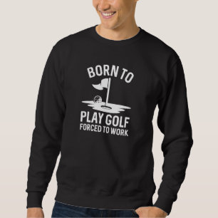 Född i Golf tvingad att arbeta Lång Ärmad Tröja