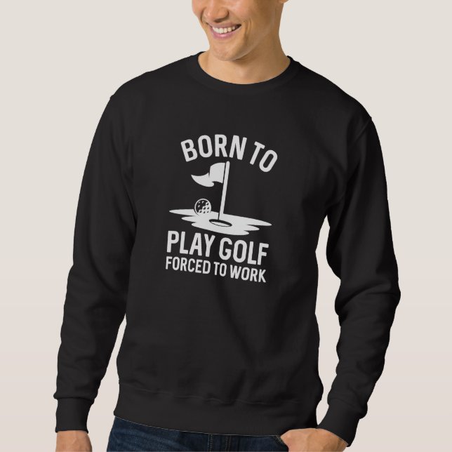 Född i Golf tvingad att arbeta Lång Ärmad Tröja (Framsida)