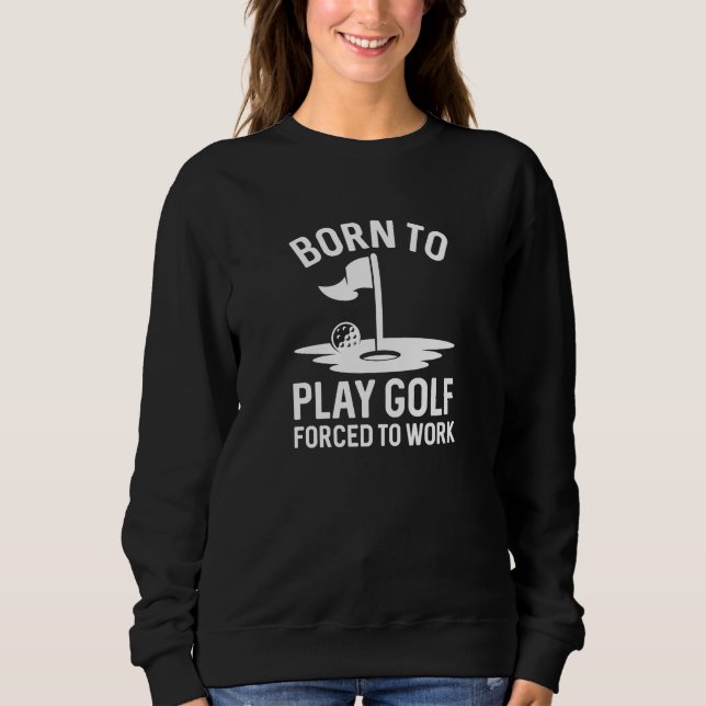 Född i Golf tvingad att arbeta T Shirt (Framsida)