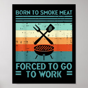 Född i Grill Kött tvingad att arbeta Roligt Bbq Ba Poster