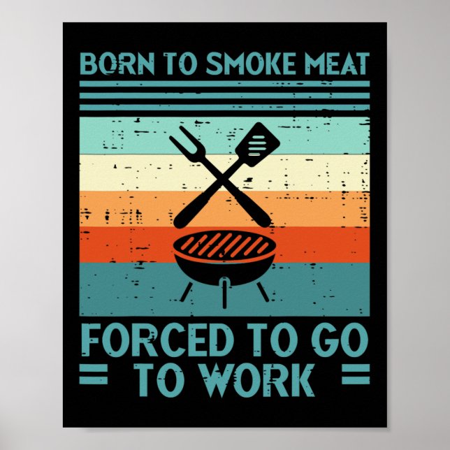 Född i Grill Kött tvingad att arbeta Roligt Bbq By Poster (Framsidan)