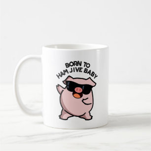 Född i Ham Jive Baby Funny Gris Puns Kaffemugg