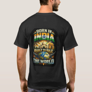 Född i Indien Byggd för att Regera Världen T-Shirt