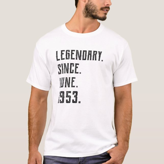 Född i juni 1953 Legendary sedan 1953 68 år gammal T Shirt (Framsida)