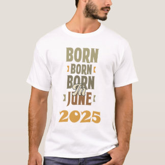 född i juni 2025, t-shirt design