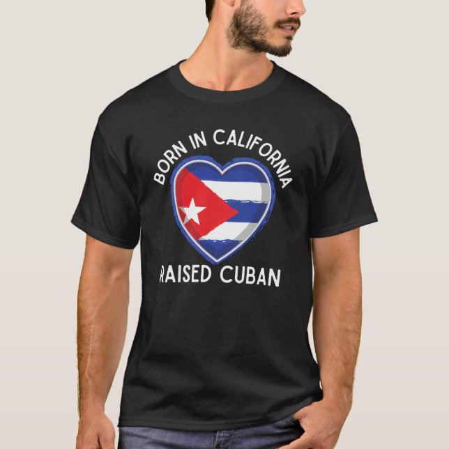 Född i Kalifornien Razed Cuban, Kärlek Cuba Flagga T Shirt (Framsida)