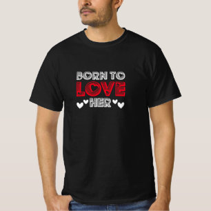 född i kärlek, gåva till henne, Valentine Couple, T Shirt