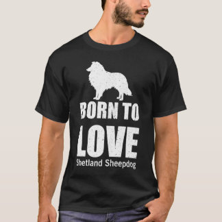 Född i kärlek Shetland Sheepdog T Shirt