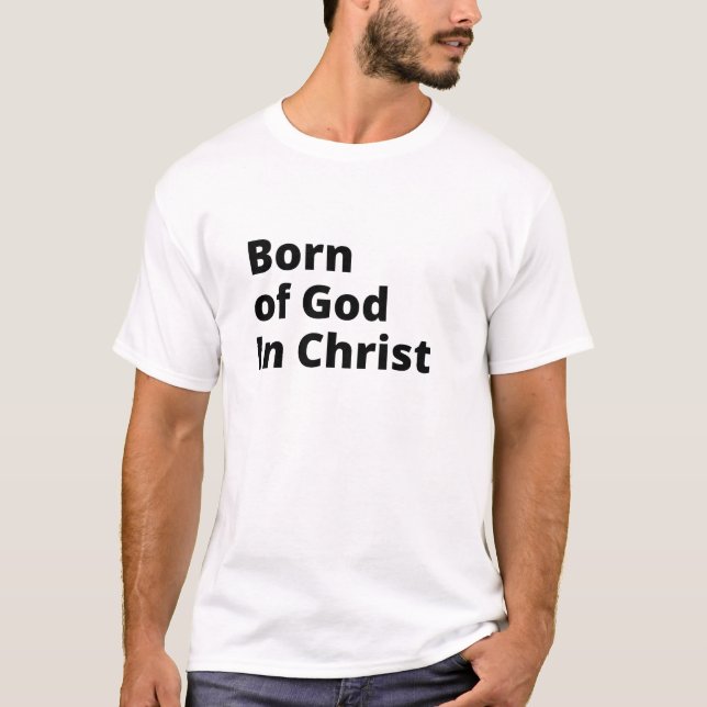 Född i Kristus T Shirt (Framsida)