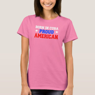 Född i Kuba Proud American (ON MÖRK) T Shirt