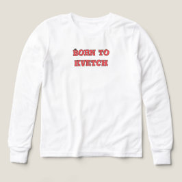 Född i kvetch t shirt