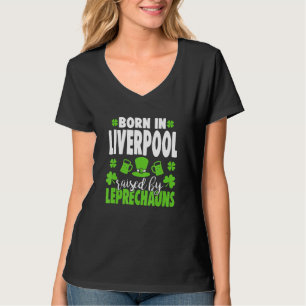 Född i Liverpool som tagits upp i leprechauns 1 T Shirt
