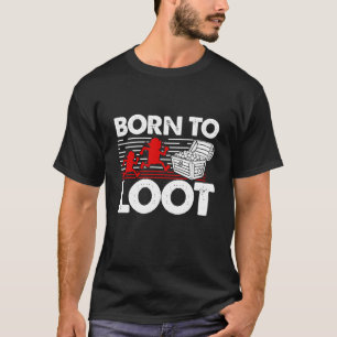 Född i Loot - Lönnspelare och RPG T Shirt