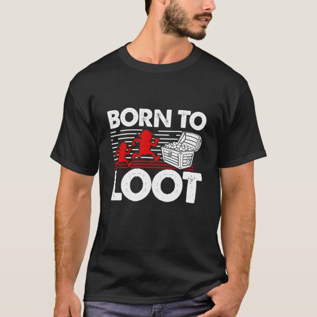 Född i Loot - Lönnspelare och RPG T Shirt (Framsida)