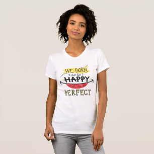Född i Lycklig, inte Perfekt - Retro T-Shirt
