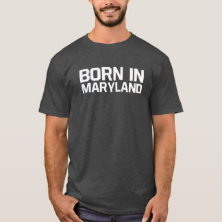 Född i Maryland T Shirt