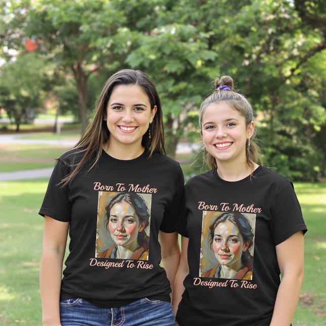 Född i Mor, Designad till Stiga upp Tee (Skapare uppladdad)