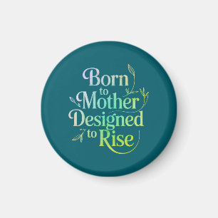 Född i Mor Quote Magnet