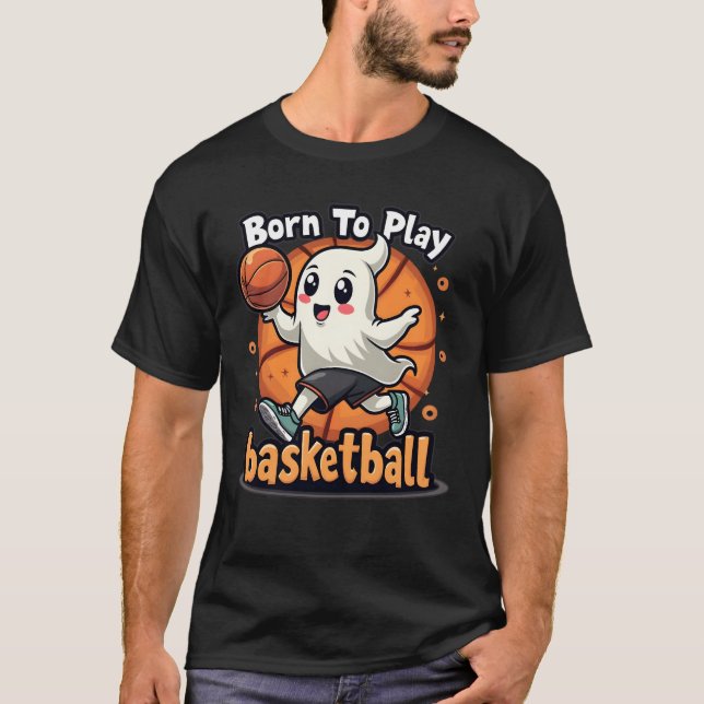 Född i Play Basketball Halloween Kawaii Ghost T Shirt (Framsida)