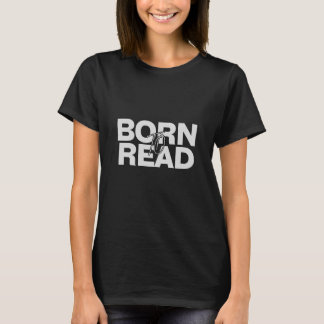 Född i Read - Bok Älskare T Shirt