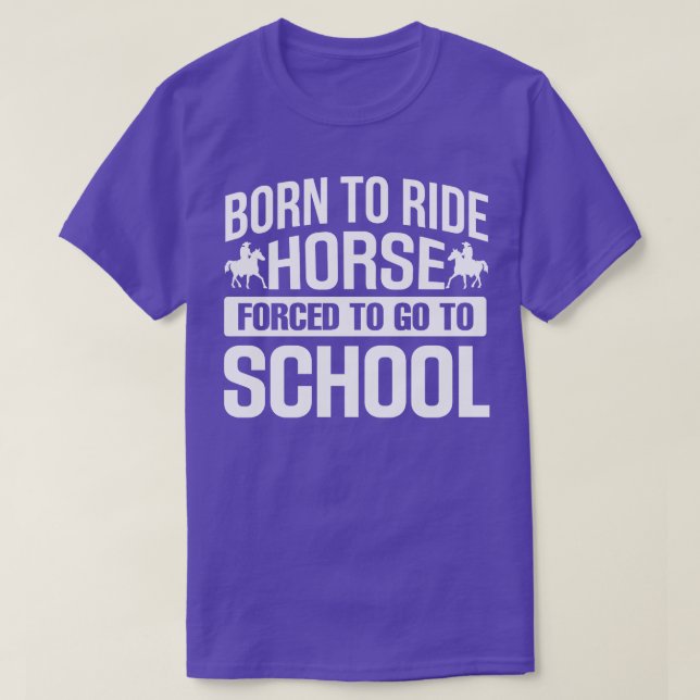 Född i Ride Horse d... att gå i skolan T Shirt (Design framsida)