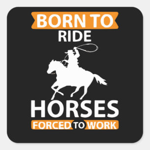 Född i Ride Horses Fyrkantigt Klistermärke