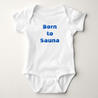 Född i Sauna Baby One-Biet T Shirt