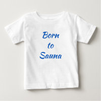 Född i Sauna Finlands Baby Shirt