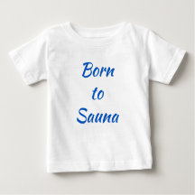 Född i Sauna Finlands Baby Shirt