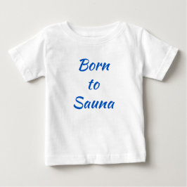 Född i Sauna Finlands Baby Shirt T