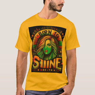 Född i Shine T Shirt