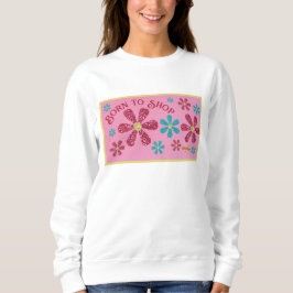 Född i Shop Sweatshirt T Shirt