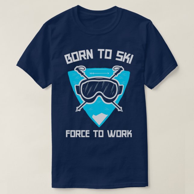 Född i Ski till arbetet T Shirt (Design framsida)