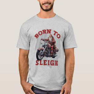 Född i Sleigh Santa T Shirt