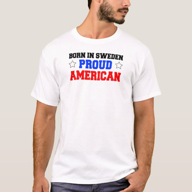 Född i Sverige Proud American T Shirt (Framsida)