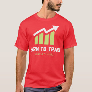 Född i Trade d to Work T Shirt