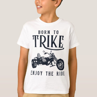 Född i Trike Three Wheeled Motorcycle T. T Shirt