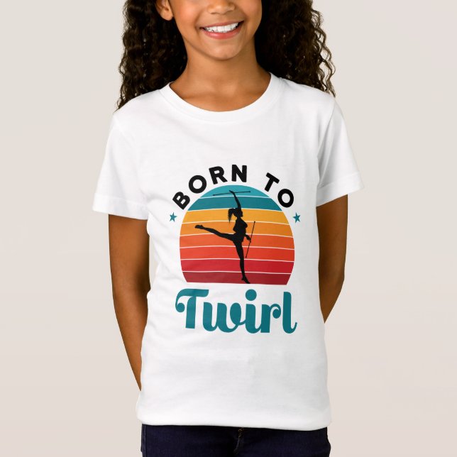 Född i Twirl Cute Baton Twirler T Shirt (Framsida)