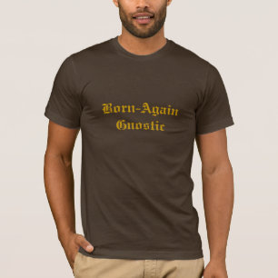 Född-Igen gnostiker T-shirt
